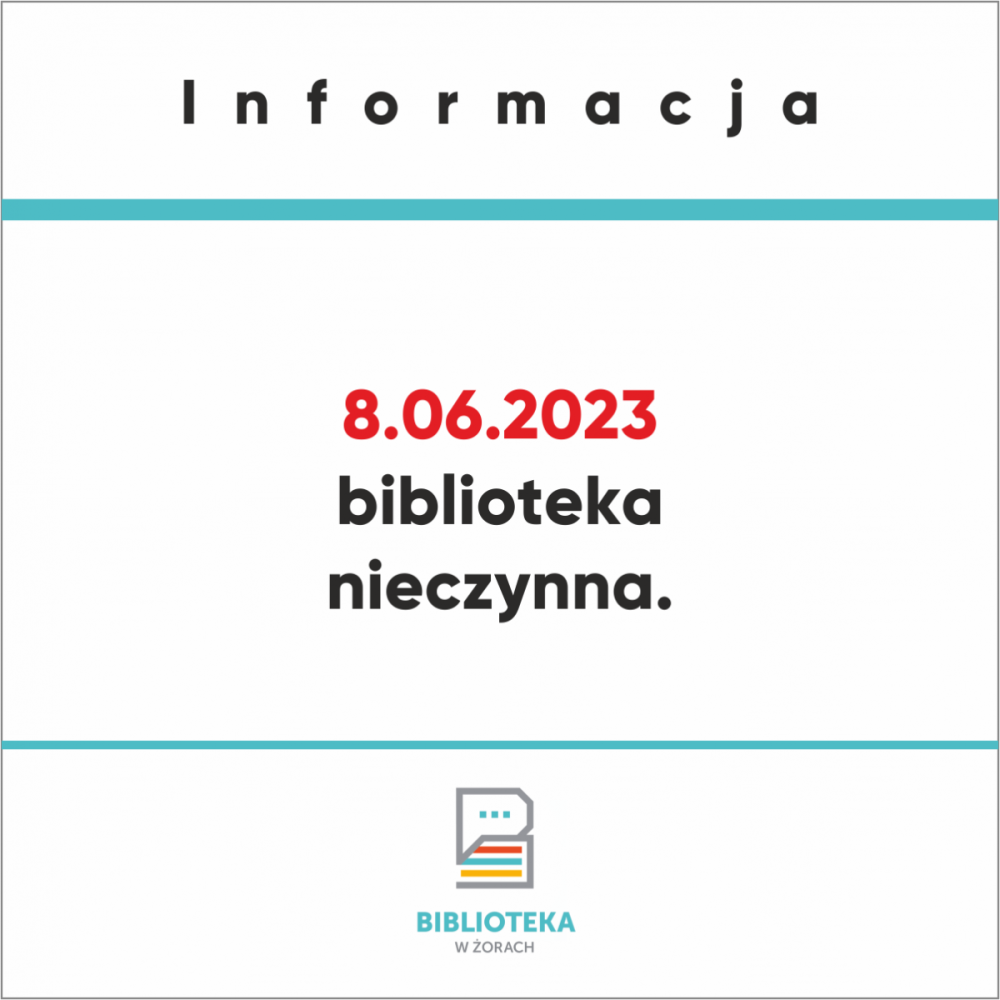 Grafika z tekstem: "8 czerwca 2023 biblioteka nieczynna"